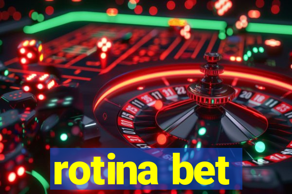 rotina bet